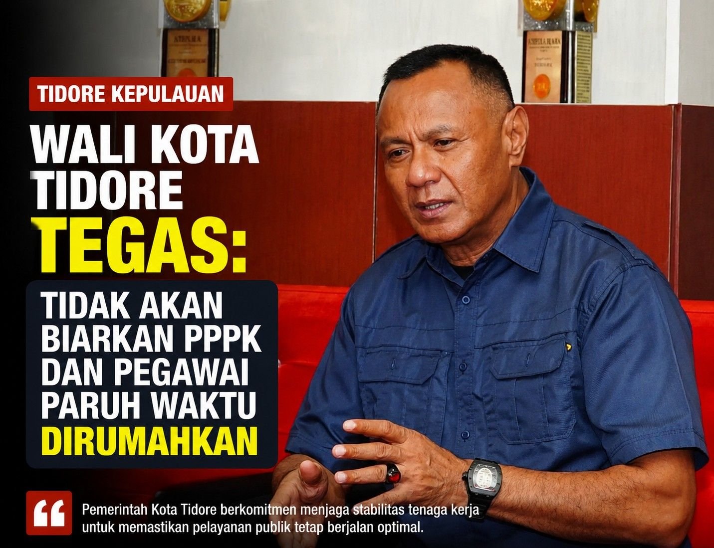 Wali Kota Tidore Tegas: Tidak Akan Biarkan PPPK dan Pegawai Paruh Waktu Dirumahkan