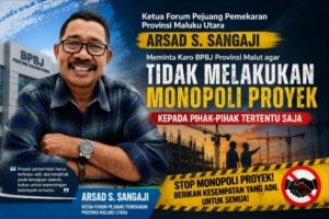 Ketua FPPPMU Minta Karo BPBJ Malut Tidak Monopoli Proyek, Tekankan Prinsip Transparansi dan Keadilan