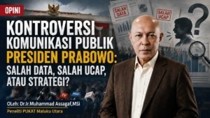 Kontroversi Komunikasi Publik Presiden Prabowo: Salah Data, Salah Ucap, atau Strategi?