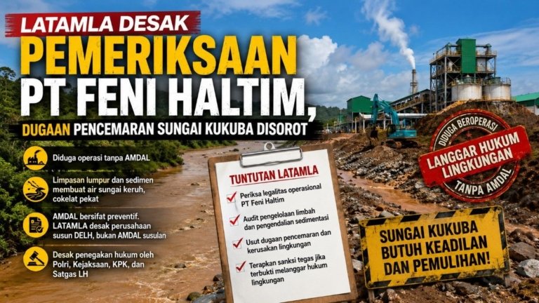 LATAMLA Desak Pemeriksaan PT Feni Haltim, Dugaan Pencemaran Sungai Kukuba Disorot