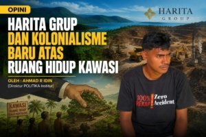 HARITA GRUP DAN KOLONIALISME BARU ATAS RUANG HIDUP KAWASI