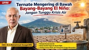 Ternate Mengering di Bawah Bayang-Bayang El Niño: Jangan Tunggu Krisis Air