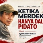 Ketika Merdeka Hanya dalam Pidato