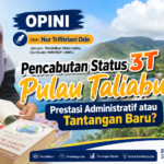Pencabutan Status 3T Pulau Taliabu: Prestasi Administratif atau Tantangan Baru?