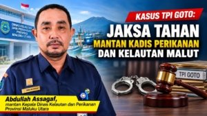KASUS TPI GOTO: JAKSA TAHAN MANTAN KADIS PERIKANAN DAN KELAUTAN MALUT