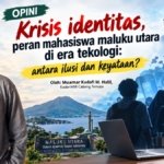 Krisis identitas, peran  mahasiswa maluku utara di era tekologi: antara ilusi dan  keyataan?