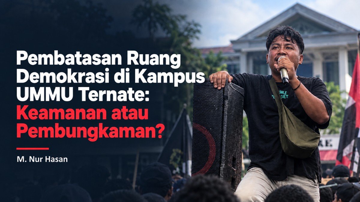 Pembatasan Ruang Demokrasi di Kampus UMMU Ternate: Keamanan Atau Pembungkaman?